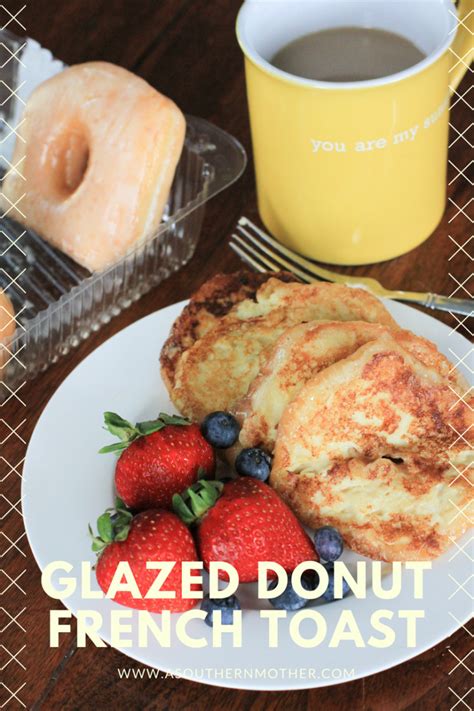 Glazed Donut French Toast Recipe Recipe Donut French Toast Donut