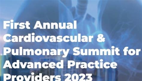 First Annual Cardiovascular Pulmonary Summit For Advanced Practice