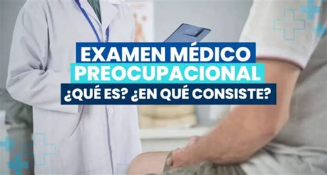 Qu Evaluan En El Examen Preocupacional Que Es Lo Que M S Importa