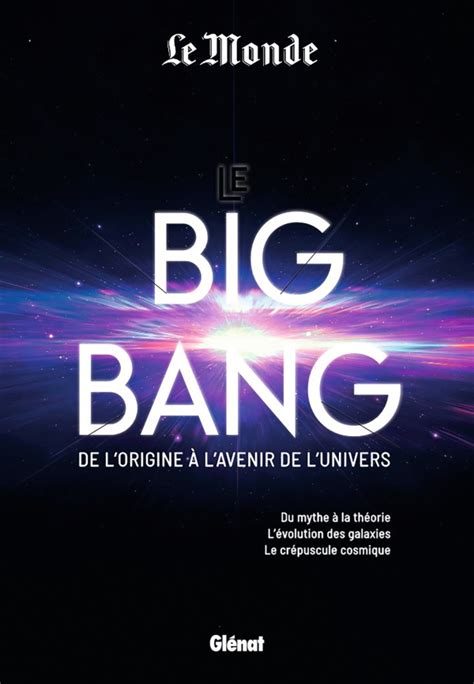 Le Big Bang De Lorigine à Lavenir De Lunivers Éditions Glénat