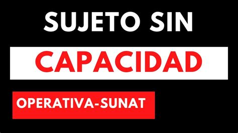 Requerimiento De Sunat Por Sujeto Sin Capacidad Operativa Youtube