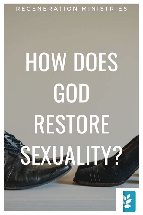 How Does God Restore Sexuality Regeneration