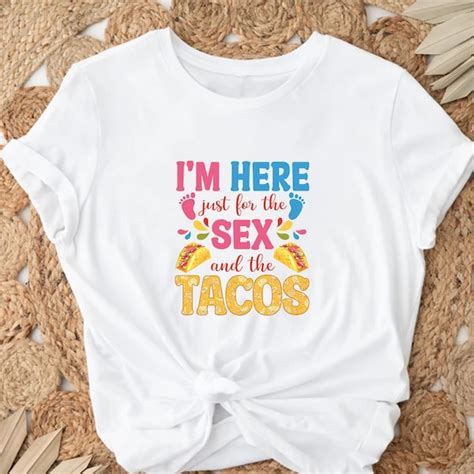 Here For The Sex And Tacos Svg Etsy