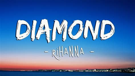 Rihanna Diamonds Lyrics Shine Bright Like A Diamond We Re