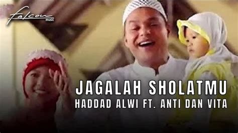 Hadad Alwi Feat Anti Vita Jagalah Sholatmu Official Music Video