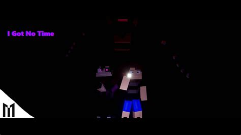 I Got No Time Fnaf Minecraft Music Video Remix Cover By