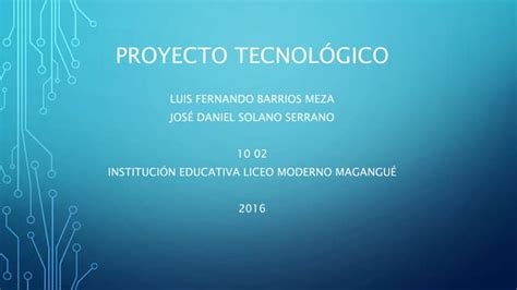 Proyecto TecnolÓgico Ppt