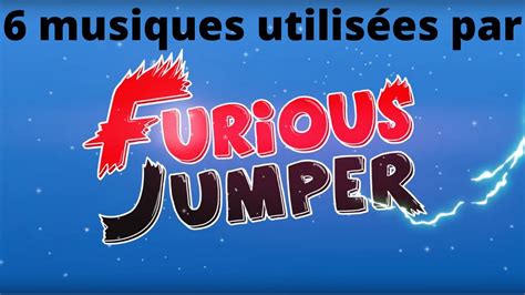 6 Musiques Utilisées Par Furious Jumper Youtube