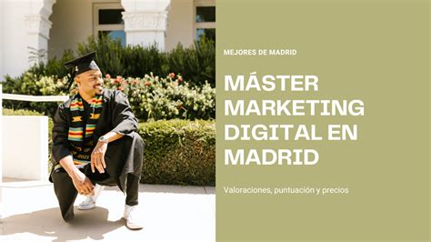 Top Mejores Master Marketing Digital Madrid A O