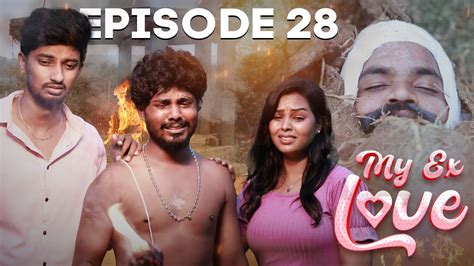 அப்பா 🥹💔my Ex Love Ep 28 4k இப்படி உன்ன ஒரு அனாத போனமா ஆக்கிட்டேன்பா