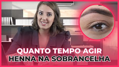 Quanto Tempo Agir Henna Na Sobrancelha YouTube