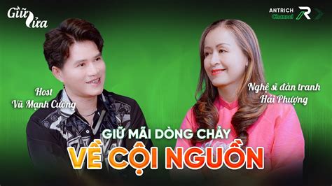 Giữ Mãi Dòng Chảy Về Cội Nguồn NsƯt Hải Phượng X Mc Vũ Mạnh Cường