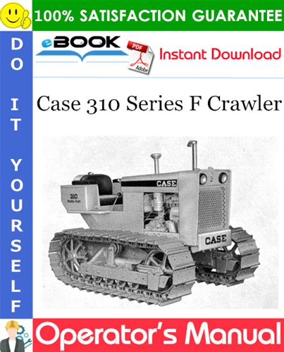 Case 310 Series F Crawler Operator’s Manual Pdf Download