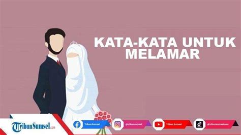 Kata Kata Untuk Melamar Kekasih Islami Di Acara Lamaran Depan