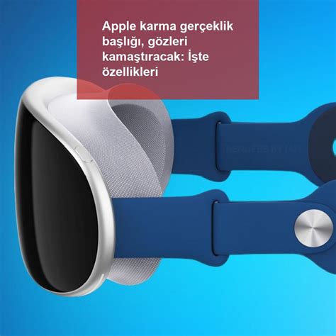 Apple Karma Gerçeklik Başlığı Gözleri Kamaştıracak İşte özellikleri