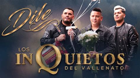 Dile Los Inquietos Del Vallenato Video Oficial YouTube Music