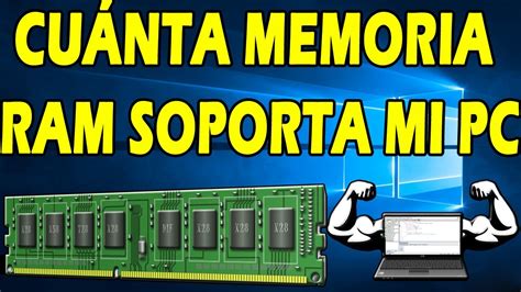 COMO SABER CUANTA MEMORIA RAM SOPORTA MI PC Bien Explicado YouTube