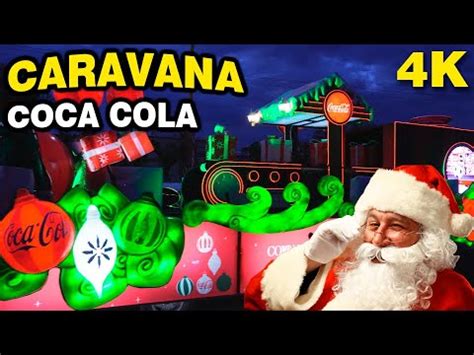 Caravana Coca Cola Cuautla 2023 4K Desfile Navideño YouTube