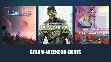 Steam Weekend Deals Mit The Solus Project Splinter Cell Franchise Und