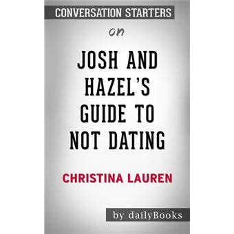 Josh And Hazel S Guide To Not Dating By Christina Lauren