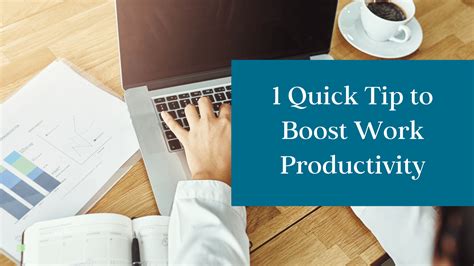 1 Quick Tip To Boost Work Productivity Daily Productivity Tips