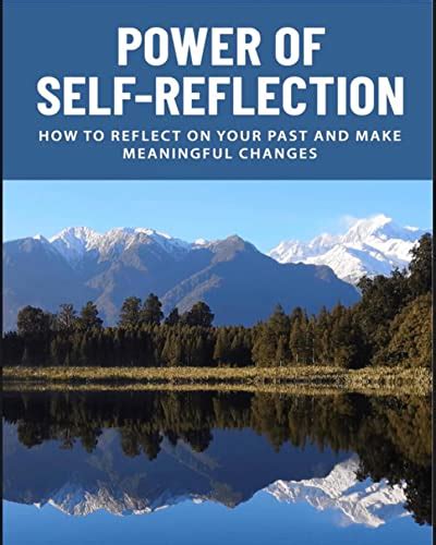 Power Of Self Reflection How To Reflect On Your Past And Make