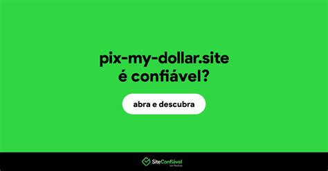 Pix My Dollar E Confiavel - Pix-my-dollar.site é confiável? Pix-my-dollar é segura? | Site Confiável