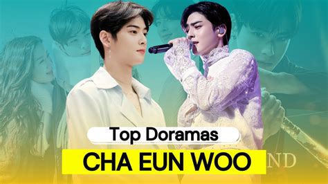 TOP 5 DORAMAS INCRÍVEIS CHA EUN WOO QUE VOCÊ PRECISA VER YouTube