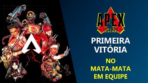 Primeira Vit Ria No Mata Mata Em Equipe Apex Legends Youtube