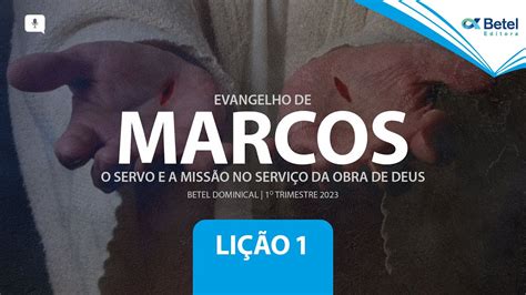 Lição 1 Marcos e o Seu Evangelho REVISTA BETEL DOMINICAL ADULTO