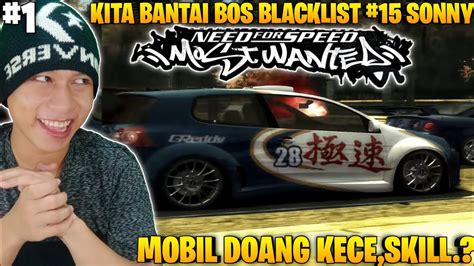 MENGALAHKAN BOSS MEREBUT MOBIL BLACKLIST 15 SONNY 1 NFS Most