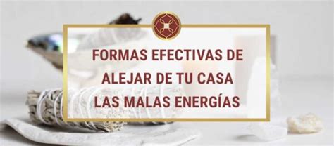 Cómo limpiar la casa de malas energías 10 poderosas maneras