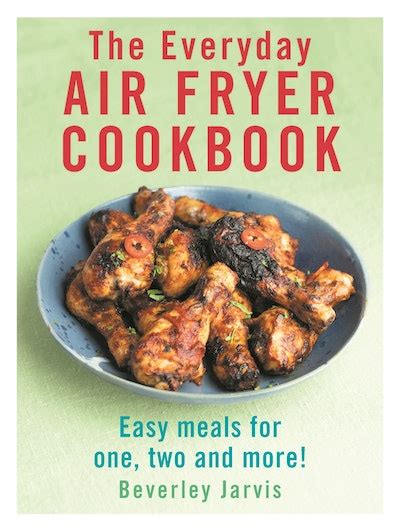 The Everyday Air Fryer Cookbook By Beverley Jarvis Penguin Books