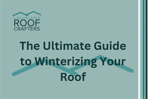 The Ultimate Guide To Winterizing Your Roof Louisiana Roof Crafters