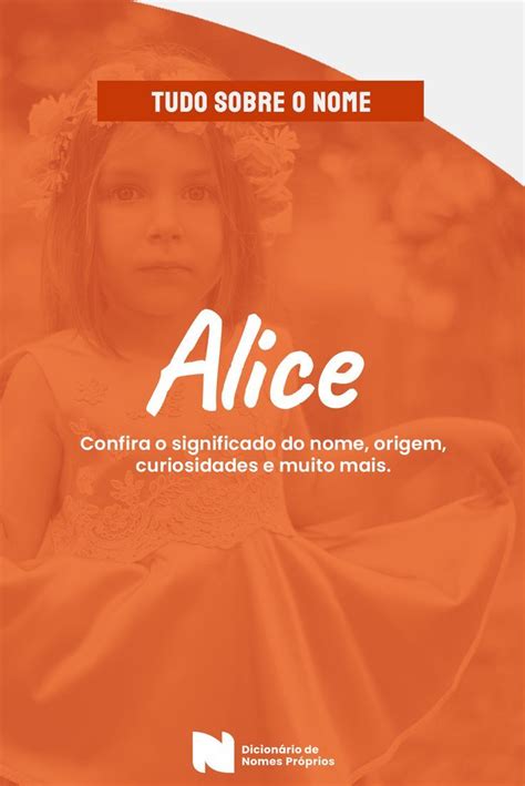 Tudo Sobre O Nome Alice Em Significados Dos Nomes Significado