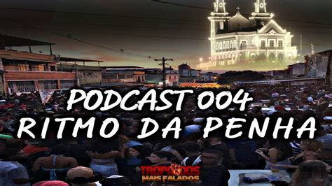 PODCAST 004 DO RITMO DA PENHA DJ VINICINHO DA PENHA YouTube