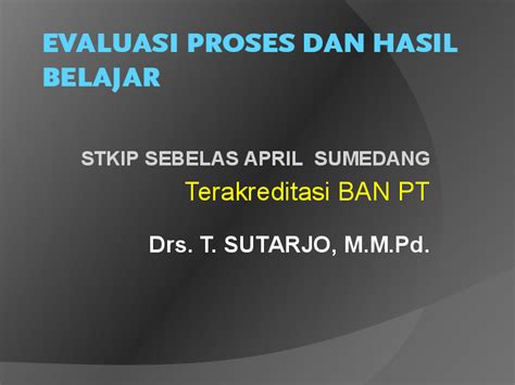 Ppt Evaluasi Proses Dan Hasil Belajar Adnan Sunandar