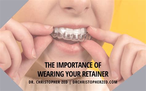 The Importance Of Wearing Your Retainer Dr Christopher Zed