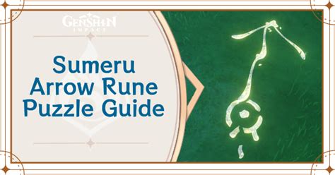 Sumeru Arrow Rune Puzzle Locations And Guide Genshin Impact｜game8