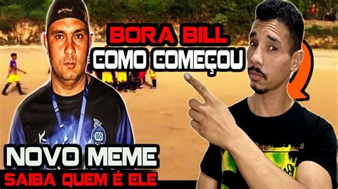 Bora Bill Saiba Quem é Ele Origem Do Meme De Futebol De Várzea Bora