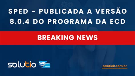 SPED publicada a versão 8 0 4 do programa da ECD