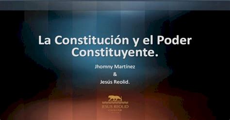 La Constitución Y El Poder Constituyente €¦ · El Poder Constituyente De Origen Francés Sieyés