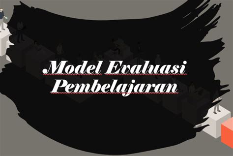 Model Evaluasi Pembelajaran Pustaka Edukasi