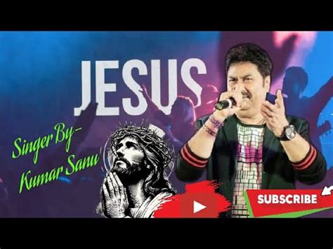 Christian Song By Kumar Sanu Jesus Songs In Hindi Yeshu Masih Ke