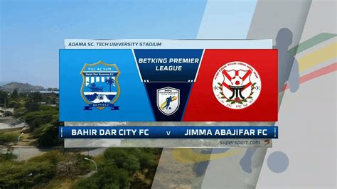 Ethiopian Premier League Bahir Dar Ketema V Jimma Abajifar Fc Highlights Youtube