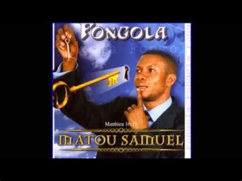 Matou Samuel Fongola Album Complet Worship Fever Channel Youtube