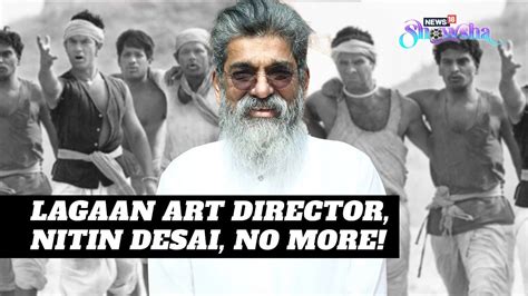 Nitin Chandrakant Desai National Award Winning Art Director Of Lagaan