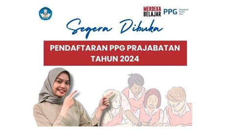 Pendaftaran PPG Prajabatan 2024 Segera Dibuka Persiapkan Syarat Daftar