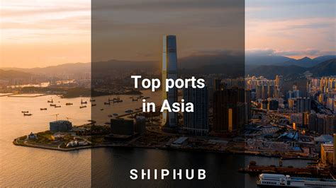 Top Ports In Asia 2023 Shiphub