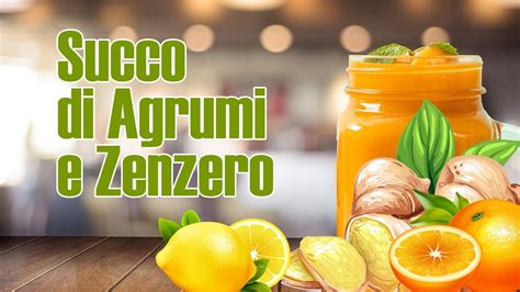 SUCCO LIMONE ARANCIA E ZENZERO PER I MALI DI STAGIONE RICETTE